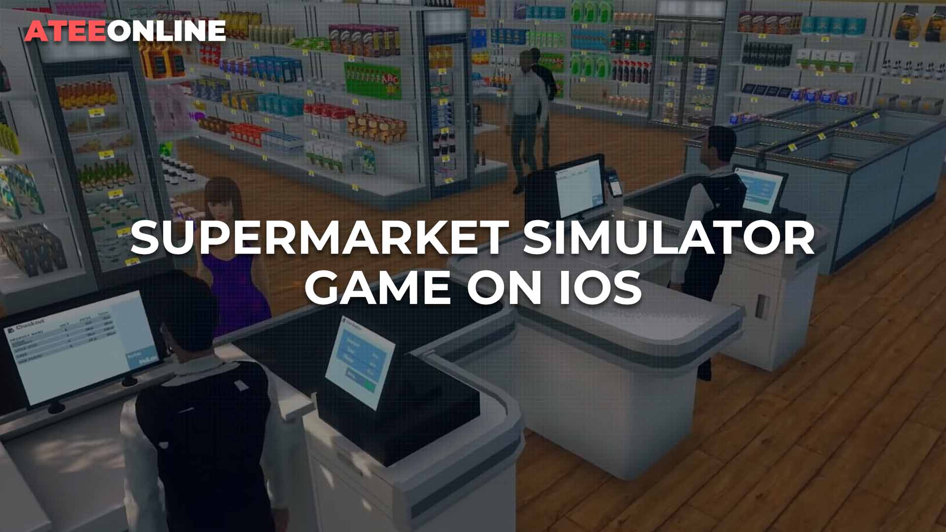 Supermarket Simulator Game on ios